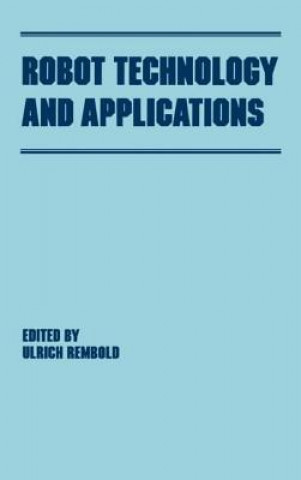 Книга Robot Technology and Applications Ulrich Rembold