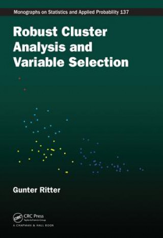 Knjiga Robust Cluster Analysis and Variable Selection Gunter Ritter