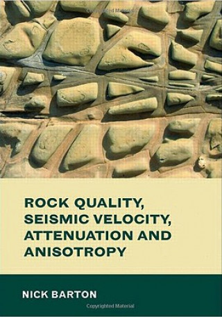 Carte Rock Quality, Seismic Velocity, Attenuation and Anisotropy Nick Barton