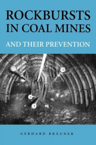 Livre Rockbursts in Coal Mines and Their Prevention Gerhard Brauner