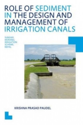 Buch Role of Sediment in the Design and Management of Irrigation Canals Krishna P. Paudel