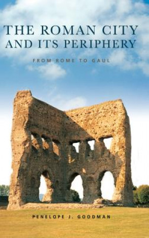 Kniha Roman City and its Periphery Penelope Goodman