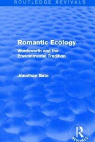 Kniha Romantic Ecology (Routledge Revivals) Jonathan Bate