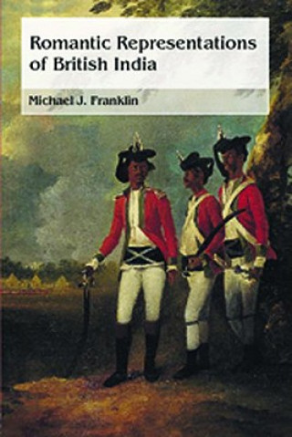 Βιβλίο Romantic Representations of British India Michael J Franklin