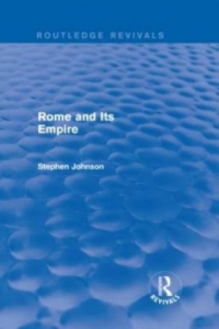 Carte Rome and Its Empire (Routledge Revivals) Stephen Johnson