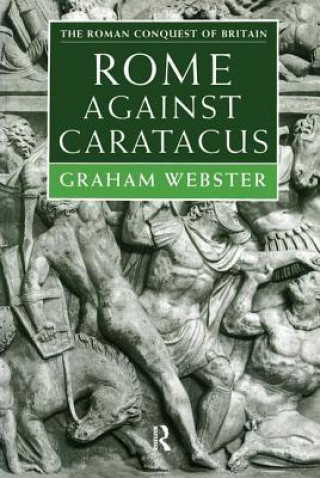 Könyv Rome Against Caratacus Graham Webster