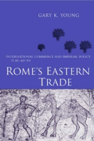 Kniha Rome's Eastern Trade Gary K. Young