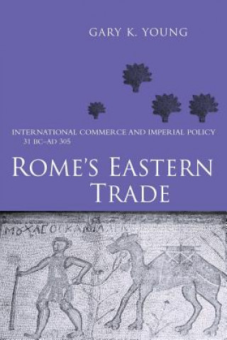 Kniha Rome's Eastern Trade Gary K. Young