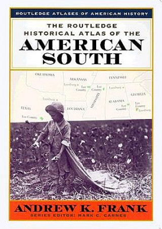 Książka Routledge Historical Atlas of the American South Frank