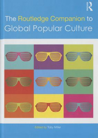 Kniha Routledge Companion to Global Popular Culture Toby Miller