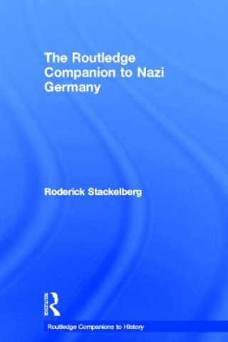 Könyv Routledge Companion to Nazi Germany Roderick Stackelberg