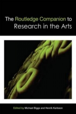 Książka Routledge Companion to Research in the Arts Michael Biggs