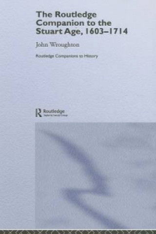 Könyv Routledge Companion to the Stuart Age, 1603-1714 John Wroughton