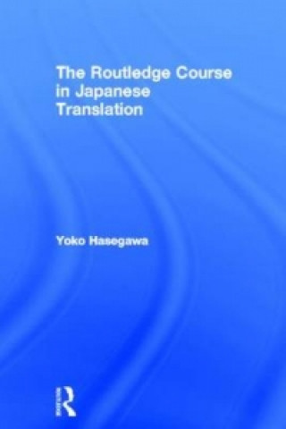 Kniha Routledge Course in Japanese Translation Yoko Hasegawa