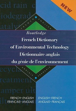 Carte Routledge French Dictionary of Environmental Technology Dictionnaire anglais du genie de l'environnement 