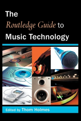 Książka Routledge Guide to Music Technology Thom Holmes