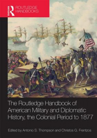 Könyv Routledge Handbook of American Military and Diplomatic History Christos G. Frentzos