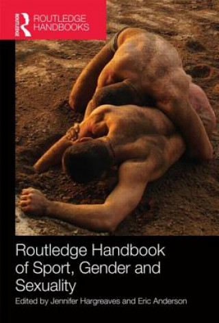 Könyv Routledge Handbook of Sport, Gender and Sexuality Jennifer Hargreaves