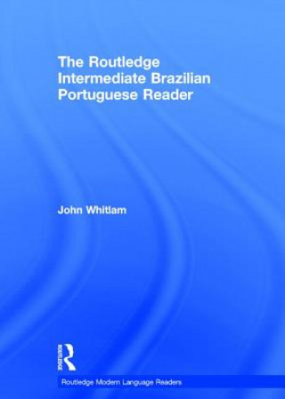 Carte Routledge Intermediate Brazilian Portuguese Reader John Whitlam