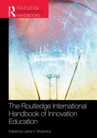 Könyv Routledge International Handbook of Innovation Education Larisa V. Shavinina