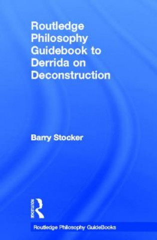 Libro Routledge Philosophy Guidebook to Derrida on Deconstruction Barry Stocker