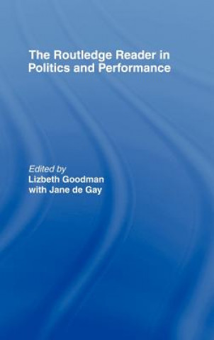 Kniha Routledge Reader in Politics and Performance 