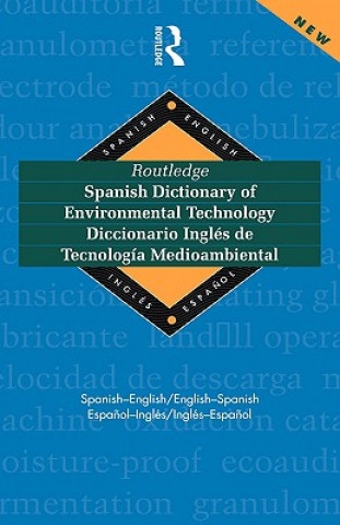 Книга Routledge Spanish Dictionary of Environmental Technology Diccionario Ingles de Tecnologia Medioambiental Bruce D. Chilton