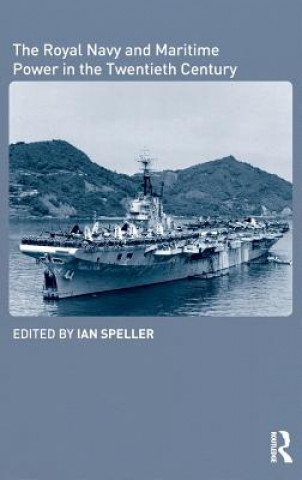 Kniha Royal Navy And Maritime Power In The Twentieth Century 