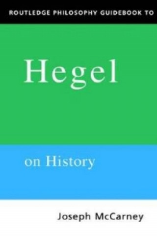 Kniha Routledge Philosophy Guidebook to Hegel on History Joseph McCarney