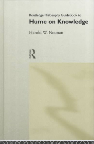 Könyv Routledge Philosophy GuideBook to Hume on Knowledge Harold W. Noonan