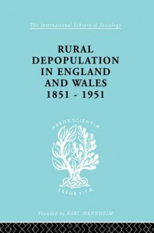 Könyv Rural Depopulation in England and Wales, 1851-1951 John Saville