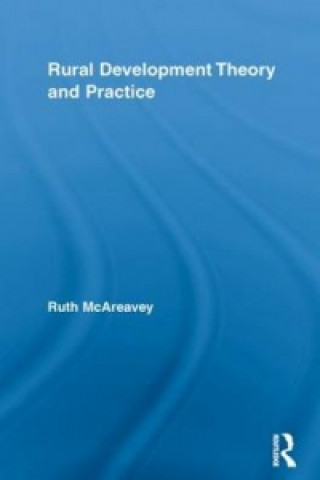 Kniha Rural Development Theory and Practice Ruth McAreavey