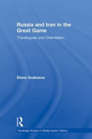 Kniha Russia and Iran in the Great Game Elena Andreeva