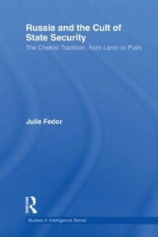 Kniha Russia and the Cult of State Security Julie Fedor