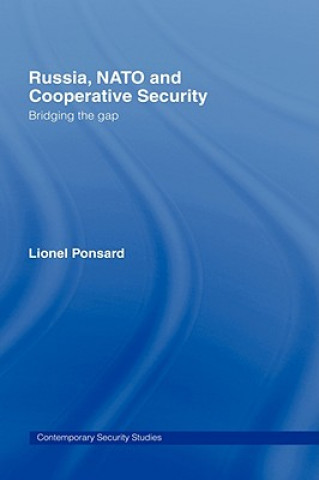 Книга Russia, NATO and Cooperative Security Lionel Ponsard