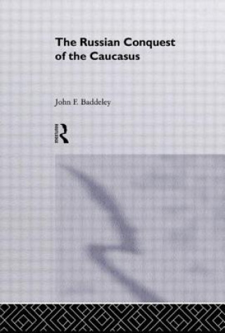 Könyv Russian Conquest of the Caucasus J.F. Baddeley