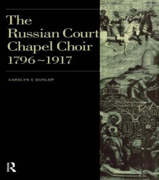 Kniha Russian Court Chapel Choir Carolyn C. Dunlop