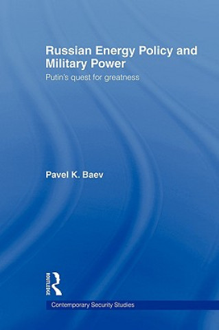 Książka Russian Energy Policy and Military Power Pavel K. Baev