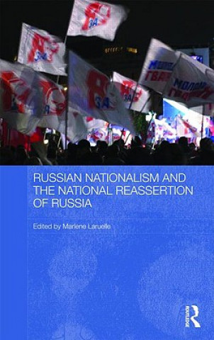 Kniha Russian Nationalism and the National Reassertion of Russia Marlene Laruelle