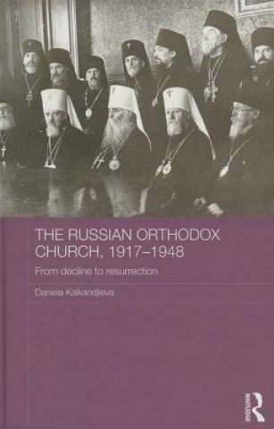 Carte Russian Orthodox Church, 1917-1948 Daniela Kalkandjieva