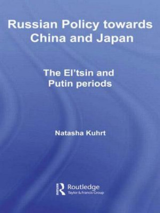 Carte Russian Policy towards China and Japan Natasha Kuhrt