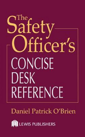 Knjiga Safety Officer's Concise Desk Reference Daniel Patrick O'Brien