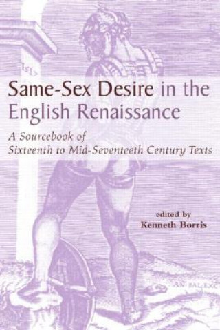 Kniha Same-Sex Desire in the English Renaissance Kenneth Borris