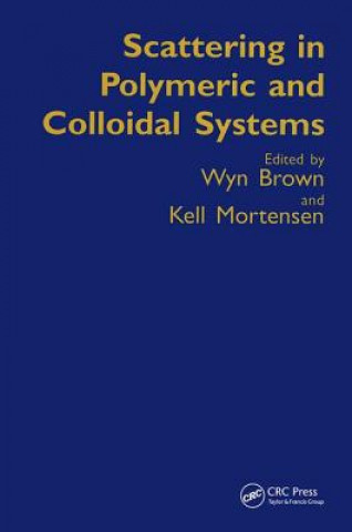 Kniha Scattering in Polymeric and Colloidal Systems Wyn Brown
