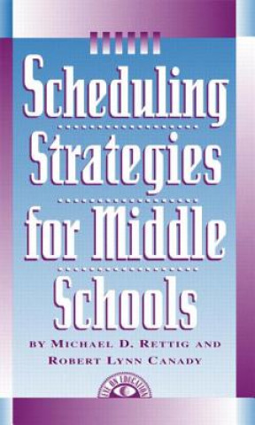 Kniha Scheduling Strategies for Middle Schools Robert Lynn Canady