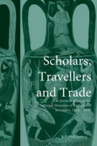 Könyv Scholars, Travellers and Trade R.B. Halbertsma