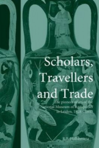 Knjiga Scholars, Travellers and Trade R.B. Halbertsma