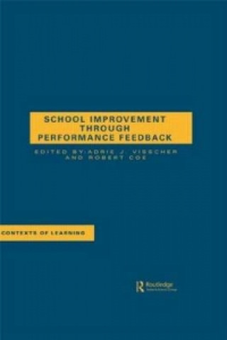Carte School Improvement Through Performance Feedback A. J. Visscher