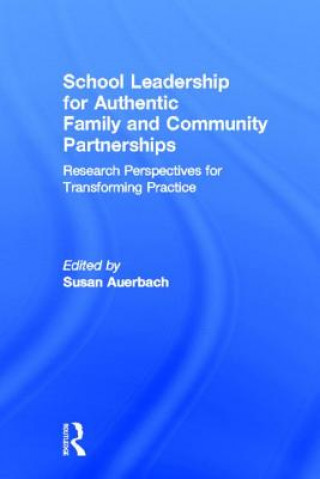 Carte School Leadership for Authentic Family and Community Partnerships Susan Auerbach