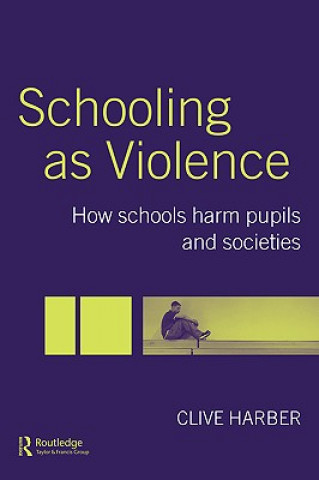 Knjiga Schooling as Violence Clive Harber